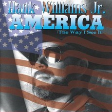 America (The Way I See It) mp3 Album by Hank Williams, Jr.