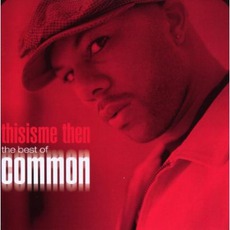 Thisisme Then: The Best Of Common mp3 Artist Compilation by Common