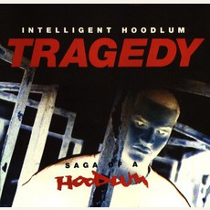 Tragedy: Saga Of A Hoodlum mp3 Album by Intelligent Hoodlum