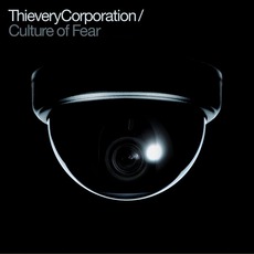 Culture Of Fear mp3 Album by Thievery Corporation