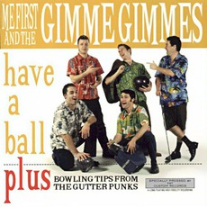 Have A Ball mp3 Album by Me First And The Gimme Gimmes