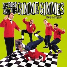Take A Break mp3 Album by Me First And The Gimme Gimmes