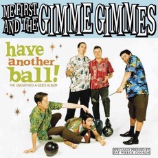 Have Another Ball! mp3 Album by Me First And The Gimme Gimmes