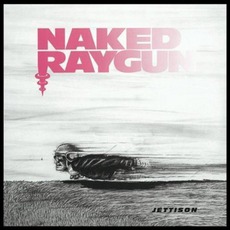 Jettison (Re-Issue) mp3 Album by Naked Raygun