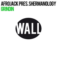 Grindin mp3 Single by Afrojack Pres. Shermanology
