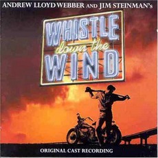 Whistle Down The Wind (1998 Original London Cast) mp3 Soundtrack by Andrew Lloyd Webber
