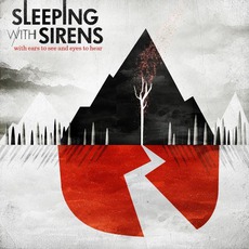 With Ears To See And Eyes To Hear mp3 Album by Sleeping With Sirens