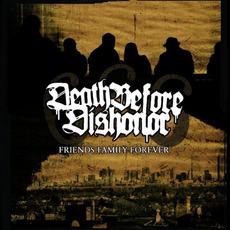 Friends Family Forever (Re-Issue) mp3 Album by Death Before Dishonor