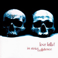 Love Kills! mp3 Album by In Strict Confidence