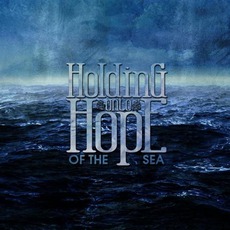 Of The Sea mp3 Album by Holding Onto Hope