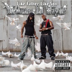 Like Father, Like Son mp3 Album by Birdman & Lil Wayne