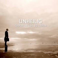 Geboren Um Zu Leben mp3 Single by Unheilig