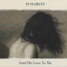 Send His Love To Me mp3 Single by PJ Harvey
