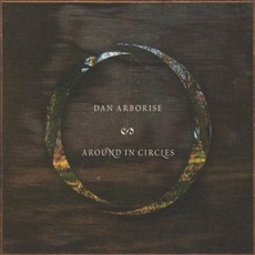 Around In Circles mp3 Album by Dan Arborise