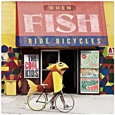 When Fish Ride Bicycles mp3 Album by The Cool Kids