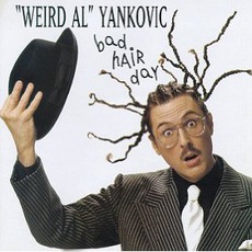 Bad Hair Day mp3 Album by "Weird Al" Yankovic