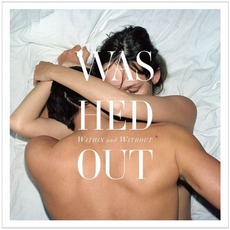 Within And Without mp3 Album by Washed Out