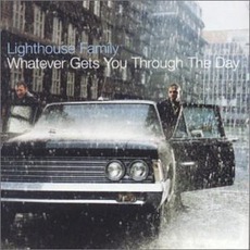 Whatever Gets You Through The Day mp3 Album by Lighthouse Family