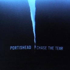 Chase The Tear mp3 Single by Portishead
