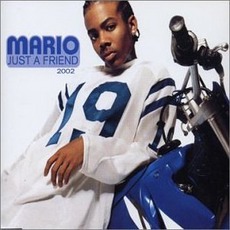 Just A Friend 2002 mp3 Single by Mario
