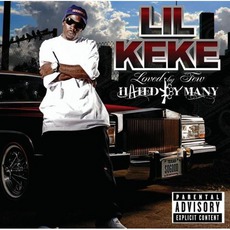 Loved By Few, Hated By Many mp3 Album by Lil' Keke