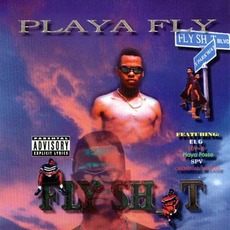 Fly Shit mp3 Album by Playa Fly