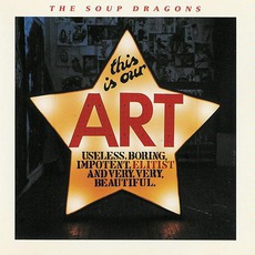 This Is Our Art mp3 Album by The Soup Dragons