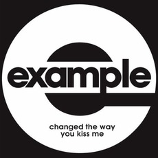 Changed The Way You Kiss Me mp3 Single by Example