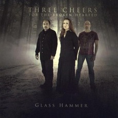 Three Cheers For The Broken-Hearted mp3 Album by Glass Hammer