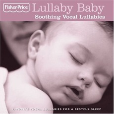 Lullaby Baby: Soothing Vocal Lullabies mp3 Soundtrack by Fisher-Price
