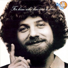 For Him Who Has Ears To Hear mp3 Album by Keith Green
