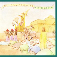 No Compromise mp3 Album by Keith Green