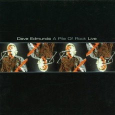 A Pile Of Rock Live mp3 Live by Dave Edmunds