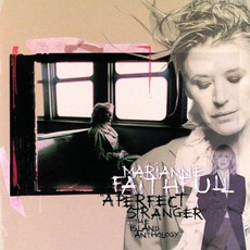 A Perfect Stranger: The Island Anthology mp3 Artist Compilation by Marianne Faithfull