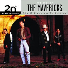 20th Century Masters: The Millennium Collection: The Best Of The Mavericks mp3 Artist Compilation by The Mavericks
