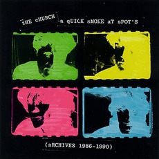 A Quick Smoke At Spot's mp3 Album by The Church