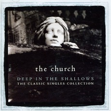 Deep In The Shallows mp3 Artist Compilation by The Church