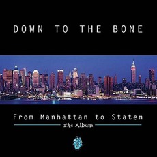 From Manhattan To Staten mp3 Album by Down To The Bone