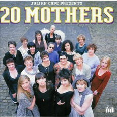 20 Mothers mp3 Album by Julian Cope