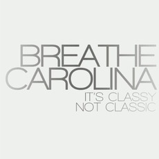 It's Classy, Not Classic mp3 Album by Breathe Carolina