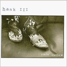 Risin' Outlaw mp3 Album by Hank Williams III