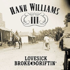 Lovesick, Broke & Driftin' mp3 Album by Hank Williams III