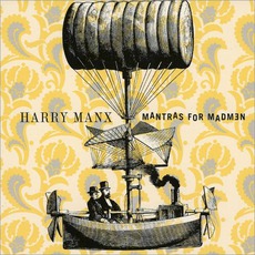 Mantras For Madmen mp3 Album by Harry Manx
