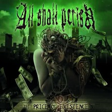 The Price Of Existence mp3 Album by All Shall Perish