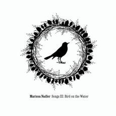 Songs III: Bird On The Water mp3 Album by Marissa Nadler