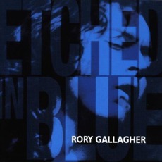 Etched In Blue mp3 Artist Compilation by Rory Gallagher