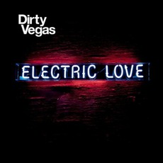 Electric Love mp3 Album by Dirty Vegas