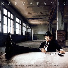 Who's The Boss In The Factory? mp3 Album by Karmakanic