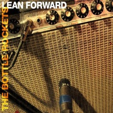 Lean Forward mp3 Album by The Bottle Rockets