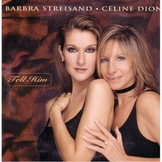 Tell Him mp3 Single by Barbra Streisand & Céline Dion